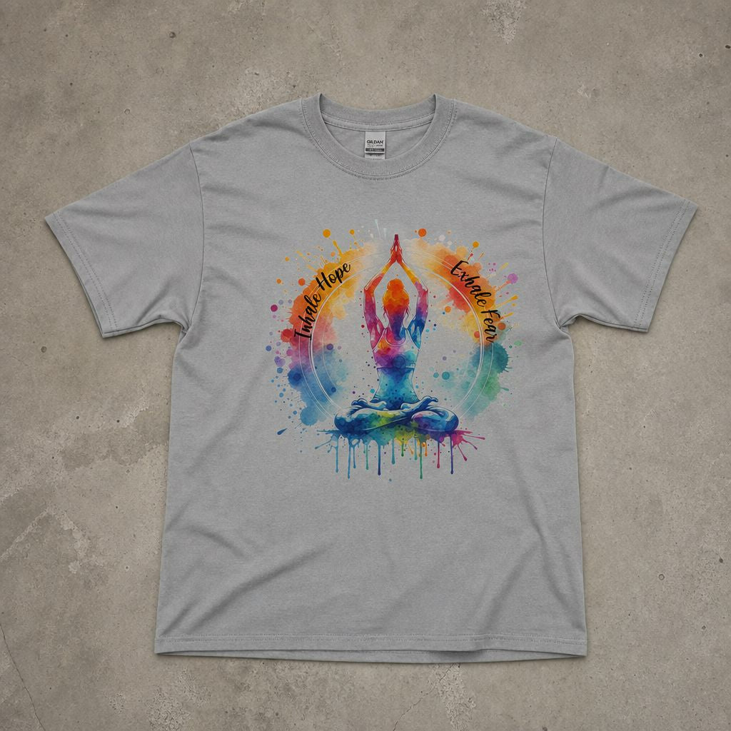 Inhale Hope Exhale Fear T Shirt